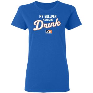 My Bullpen Makes Me Drunk Shirt, Hoodie, Tank 21