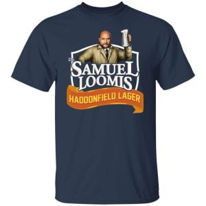 Dr Samuel Loomis Haddonfield Lager Shirt, Hoodie, Tank 8