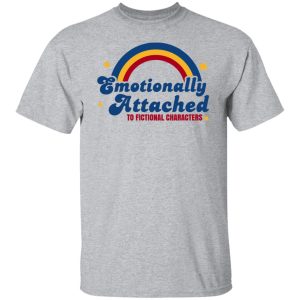 Emotionally Attached To Fictional Characters Shirt, Hoodie, Tank 16