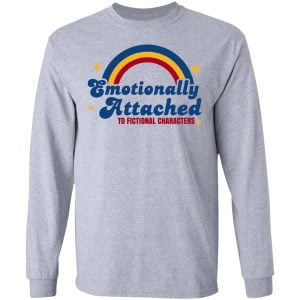Emotionally Attached To Fictional Characters Shirt, Hoodie, Tank 20