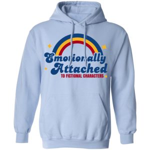 Emotionally Attached To Fictional Characters Shirt, Hoodie, Tank 25