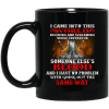 I Came Into This World Kicking And Screaming While Covered In Someone Else's Blood Mug 2