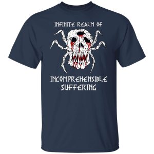 Infinite Realm Of Incomprehensible Suffering Shirt, Hoodie, Tank 16