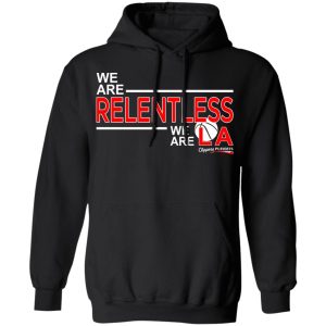 We Are Relentless We Are LA Los Angeles Clippers Shirt, Hoodie, Tank 9
