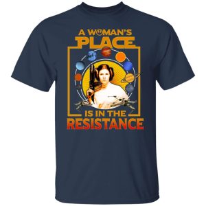 A Woman’s Place Is In The Resistance Shirt, Hoodie, Tank 16