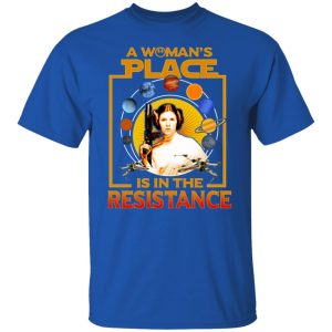 A Woman’s Place Is In The Resistance Shirt, Hoodie, Tank 17