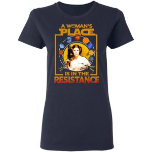 A Woman’s Place Is In The Resistance Shirt, Hoodie, Tank 20