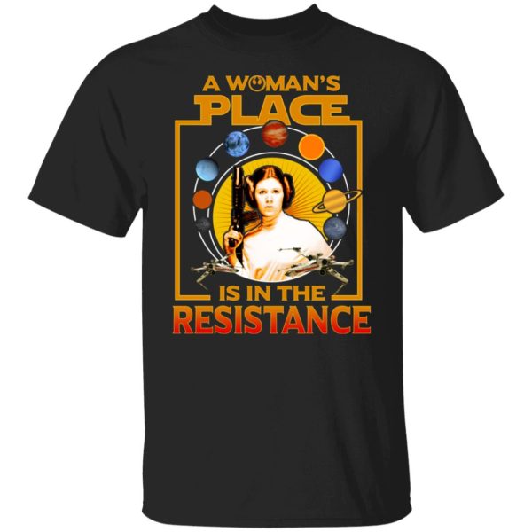 A Woman’s Place Is In The Resistance Shirt, Hoodie, Tank 3