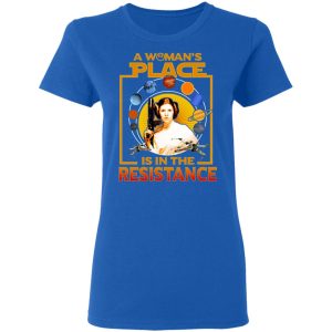 A Woman’s Place Is In The Resistance Shirt, Hoodie, Tank 21