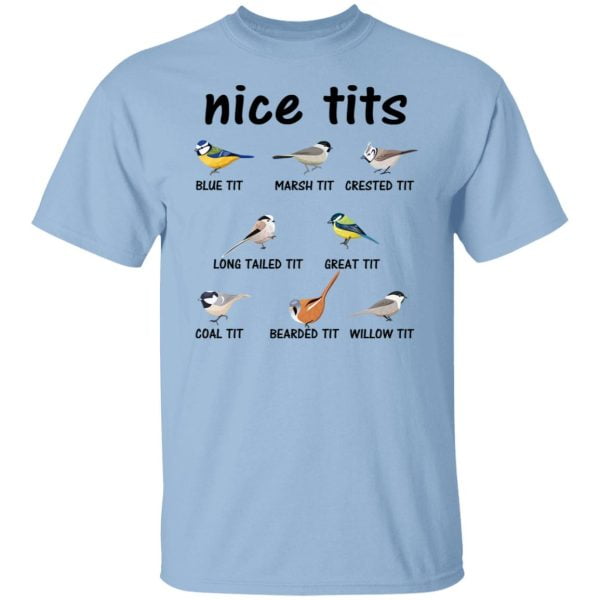 Nice Tits Blue Tit Marsh Tit Crested It Long Tailed It Great It Shirt, Hoodie, Tank 3