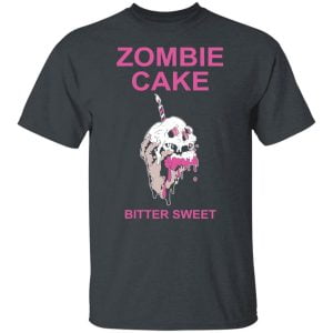 Zombie Cake Bitter Sweet Shirt, Hoodie, Tank 15