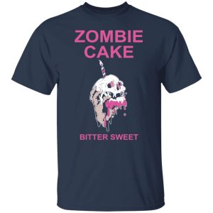 Zombie Cake Bitter Sweet Shirt, Hoodie, Tank 16