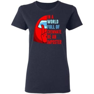 In A World Full Of Crewmate Be An Imposter Shirt, Hoodie, Tank 9
