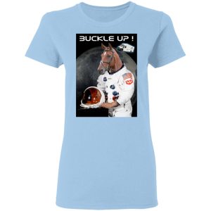 Buckle Up Fellas WKHS To The Moon Shirt, Hoodie, Tank 17