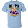 Drippin The World Gone Mad Drip Too Hard Shirt, Hoodie, Tank 2