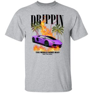 Drippin The World Gone Mad Drip Too Hard Shirt, Hoodie, Tank 8