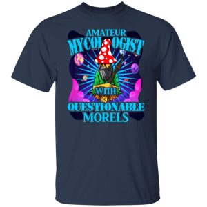 Amateur Mycologist With Questionable Morels Buddha Magic Mushroom Shirt, Hoodie, Tank 16