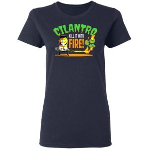 Cilantro Kill It With Fire Shirt, Hoodie, Tank 20