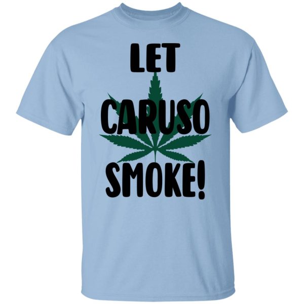 Let Caruso Smoke Shirt, Hoodie, Tank 3