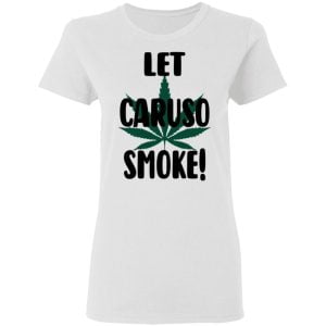 Let Caruso Smoke Shirt, Hoodie, Tank 18