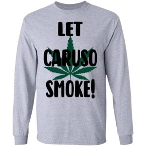 Let Caruso Smoke Shirt, Hoodie, Tank 20