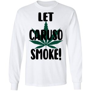 Let Caruso Smoke Shirt, Hoodie, Tank 21
