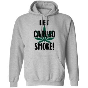 Let Caruso Smoke Shirt, Hoodie, Tank 23