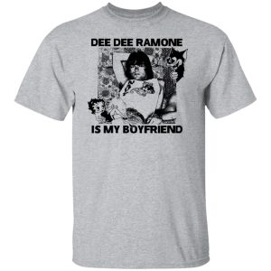 Dee Dee Ramone Is My Boyfriend Shirt, Hoodie, Tank 8