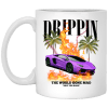 Drippin The World Gone Mad Drip Too Hard Mug 2