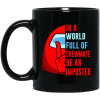 In A World Full Of Crewmate Be An Imposter Mug 2