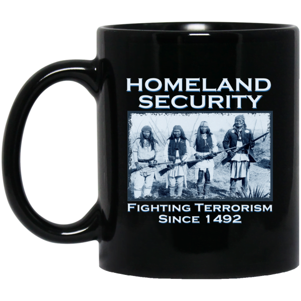 Homeland Security Fighting Terrorism Since 1492 Mug 3