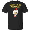 Larry I'm On Ducktales Shirt, Hoodie, Tank 1