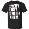 Every Last One Of Them Shirt, Hoodie, Tank 1