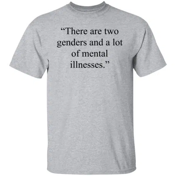 There Are Two Genders And A Lot Of Mental Illnesses Shirt, Hoodie, Tank 5