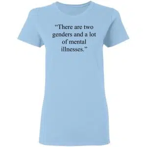 There Are Two Genders And A Lot Of Mental Illnesses Shirt, Hoodie, Tank 17