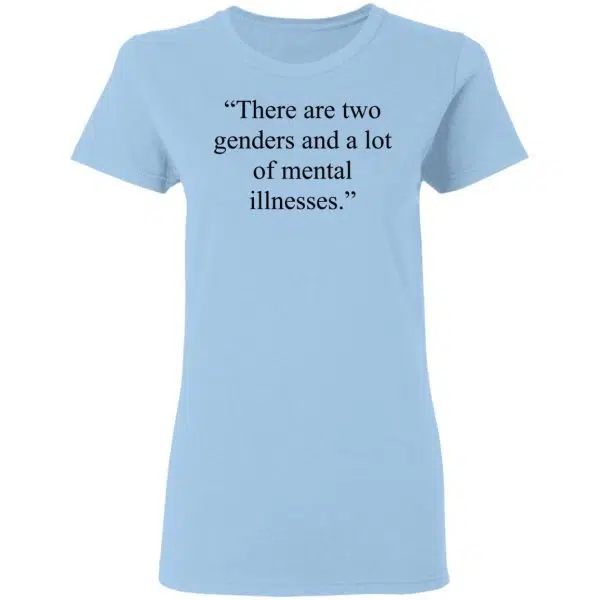 There Are Two Genders And A Lot Of Mental Illnesses Shirt, Hoodie, Tank 6