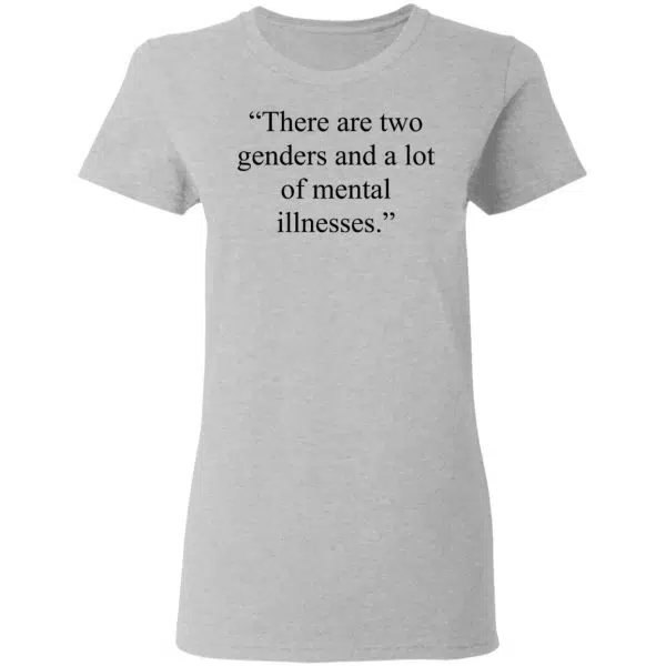 There Are Two Genders And A Lot Of Mental Illnesses Shirt, Hoodie, Tank 8