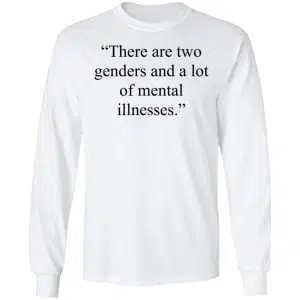 There Are Two Genders And A Lot Of Mental Illnesses Shirt, Hoodie, Tank 21