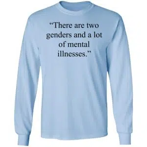 There Are Two Genders And A Lot Of Mental Illnesses Shirt, Hoodie, Tank 22