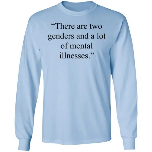 There Are Two Genders And A Lot Of Mental Illnesses Shirt, Hoodie, Tank 11