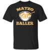 Matzo Baller Baseball Shirt, Hoodie, Tank 1