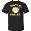 Matzo Baller Baseball Shirt, Hoodie, Tank 2