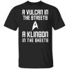 A Vulcan In The Streets A Klingon In The Sheets Shirt, Hoodie, Tank 2 A Vulcan In The Streets A Klingon In The Sheets Shirt, Hoodie, Tank 2