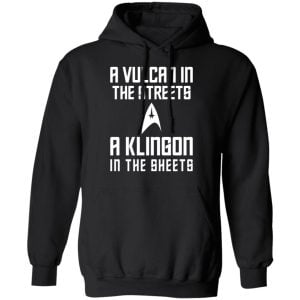 A Vulcan In The Streets A Klingon In The Sheets Shirt, Hoodie, Tank 9