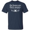 The Bones Are Their Money So Are The Worms Shirt, Hoodie, Tank 2