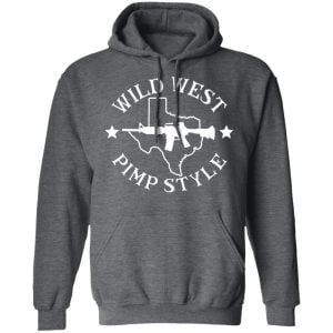 Wild West Pimp Style Shirt, Hoodie, Tank 24