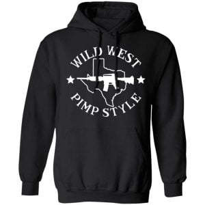 Wild West Pimp Style Shirt, Hoodie, Tank 22