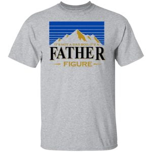 It's Not A Dad Bob, It's A Father Figure Shirt, Hoodie, Tank 16