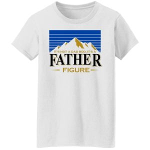 It's Not A Dad Bob, It's A Father Figure Shirt, Hoodie, Tank 18