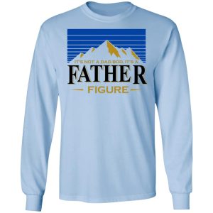 It's Not A Dad Bob, It's A Father Figure Shirt, Hoodie, Tank 22